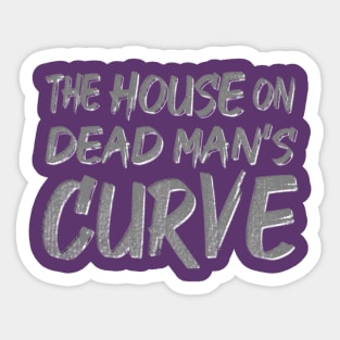 The House on Dead Man's Curve Purple Sticker